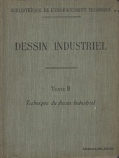 DESSIN INDUSTRIEL TOME II: TECHNIQUE DU DESSIN INDUSTRIEL DE DUPUIS ET LOMBARD