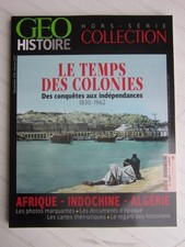 GEO HISTOIRE hors série N° 4 /Le temps des colonies