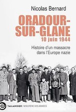 Oradour-sur-Glane, 10 juin 1944: Histoire d’un massac... | Livre | état très bon