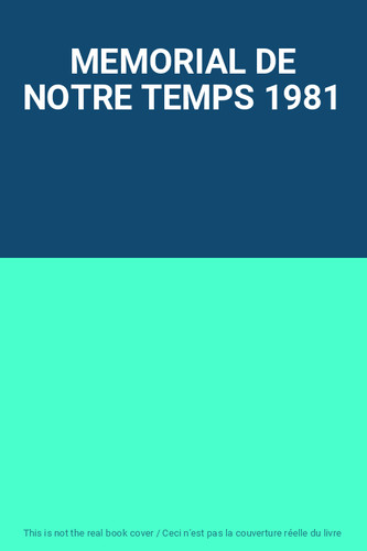 Memorial notre temps - notre, 1981