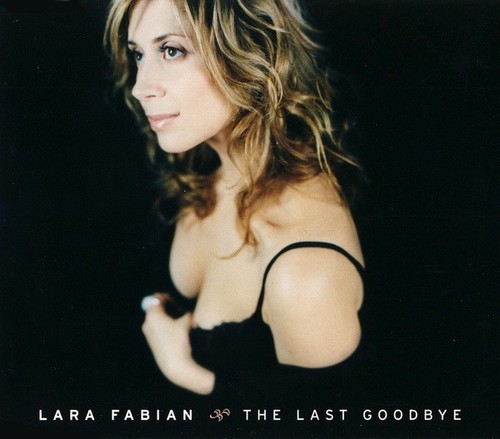 Lara fabian the last goodbye - lara,