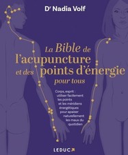 La Bible de l'acupuncture et