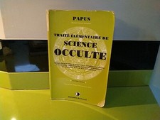 TRAITÉ ÉLÉMENTAIRE DE SCIENCE OCCULTE ALCHIMIE ASTROLOGIE KABBALISTES PAPUS 20ED