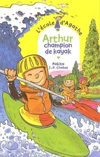 L'Ecole d'Agathe, numéro 22 : Arthur champion de kayak - Pakita
