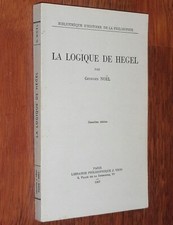 Georges Noël LA LOGIQUE DE HEGEL philosophie Vrin 1967