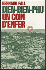 Dien-bien-phu un coin d' enfer Fall Bernard