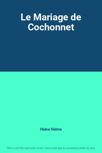 Mariage cochonnet heine - le,