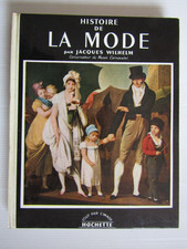 Histoire de la mode par Jacques Wilhelm / Ref P40