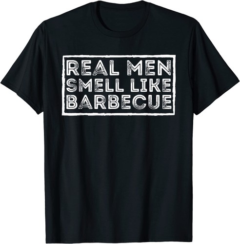 Real men smell like - men, barbecue