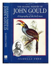 Tree, Isabella. Gould, John The Décision Passion de Gould : Une Biographie