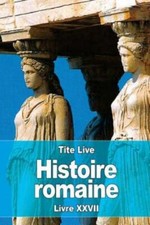 Histoire Romaine: Livre Xxvii