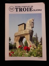 GUIDE COMPLET DE TROIE ILION MUSEE HISTOIRE/GRECE/MYTHOLOGIE/ARCHEOLOGIE 938
