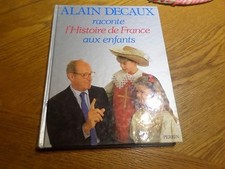 Alain Decaux raconte l'histoire de France aux enfants - Decaux, Alain