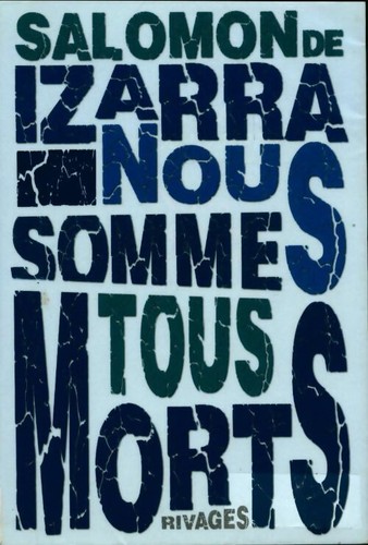 Nous sommes tous morts - ,