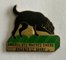 83 - Pin's AMICALE DES MAITRES CHIENS  - DOUANES LE HAVRE
