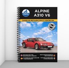 ALPINE A310 V6 : Cahier de Restauration & d'Entretien - Port offert !