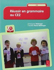 Réussir grammaire ce2 - réussir,