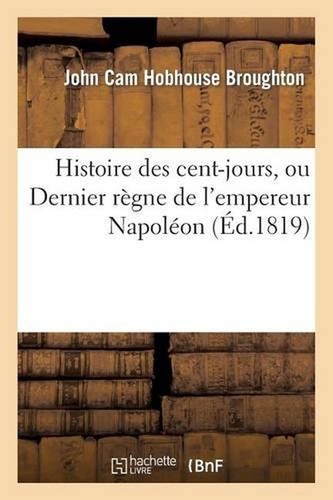 Histoire des cent jours - cent-jours,, ou