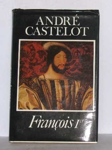 François ier castelot andre - ier,