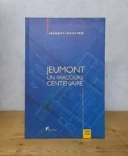 FACEJ JEUMONT-SCHNEIDER HISTOIRE JEUMONT INDUSTRIE 1898-1998 PARCOURS CENTENAIRE