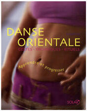 Danse orientale - Gestes - Techniques - Rituels Dolphina