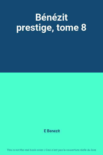 Bénézit prestige tome - bénézit, e