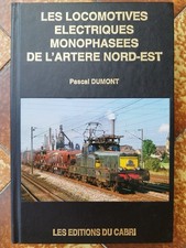 SNCF Les Locomotives Monophasées De L'artère Nord Est Édition Du cabri DUMONT