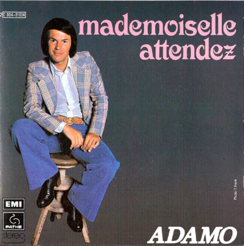 Adamo mademoiselle attendez - adamo,