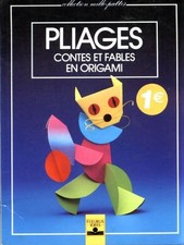 Pliages Tome I : Contes et fables en ... - Elyane Felez-Gueit - V2201605