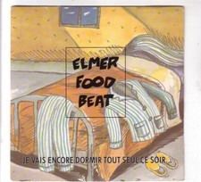 SP 45 T Elmer Food Beat Elmer Food Beat – Je Vais Encore Dormir Tout Seul Ce Soi