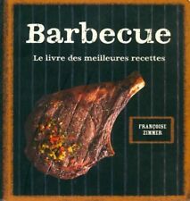 Barbecue. Le livre des meilleures rec... - Françoise Zimmer - V415904