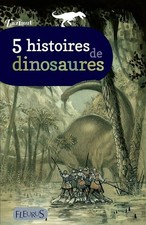 5 histoires de dinosaures -