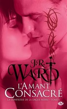 La Confrérie de la Dague Noire, tome 6: L'Amant Consacré, J.R. Ward