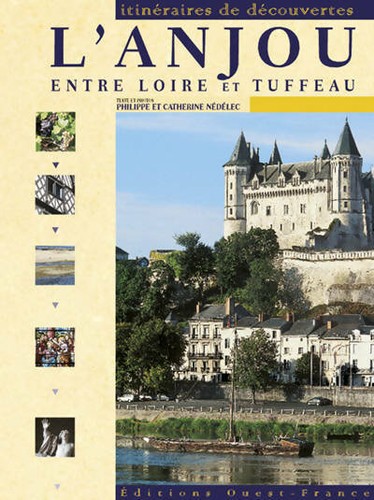 Anjou entre loire tuffeau - l'anjou,