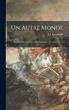 J J Grandville Un autre monde
