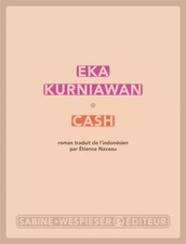 Cash, Eka Kurniawan et  Etienne Naveau