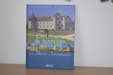Livre - Château Passion - Chateaux & manoirs de Basse -Normandie - Edition Atlas