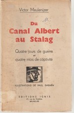 Du Canal Albert au Stalag - Quatre jours de guerre et quatre mois de captivité