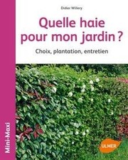 Quelle haie pour mon jardin ? Choix, plantation, entretien... | Livre | état bon