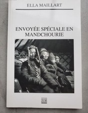 Envoyée spéciale en Mandchourie Ella Maillart Chine Japon colonialisme impérial