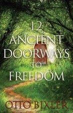 Otto C Bixler 12 Ancient Doorways to Freedom (Poche)
