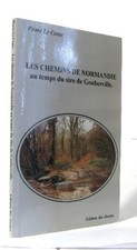Les chemins de Normandie : Au temps du sire de Gouberville | Très bon état