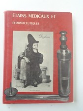 Etains médicaux et pharmaceutiques Paul Bidault / Jean Lepart Ed. Charles Massin
