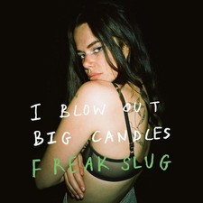 Freak Slug I Blow Out Big Candles (Vinyl) 12" Album