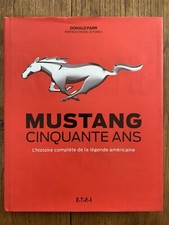 Livre MUSTANG - CINQUANTE ANS L’histoire Complète de la Légende - Donald FARR