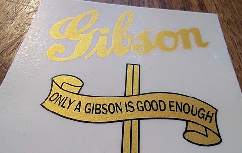 Gibson only is good - gibson,