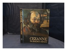 Gowing, Lawrence. Cezanne: The Early Ans 1859-1872 / Catalogue Par Lawrence Go