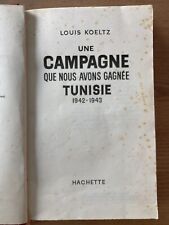2GM 39/45 Une campagne que nous avons gagnée Tunisie 1942-1943 Koeltz Guerre