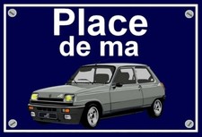 plaque " PLACE DE MA RENAULT 5 ALPINE grise  " ( 22 cm x 15 cm x 3 mm  )
