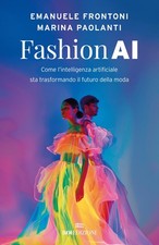 Emanuele Fronto Fashion AI. Come l'intelligenza artificiale sta trasform (Poche)